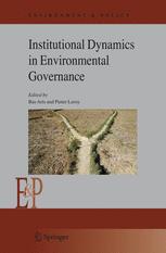 Institutional Dynamics in Environmental Governance - Bas Arts; Pieter Leroy