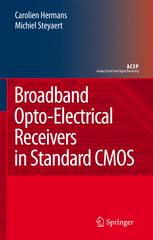 Broadband Opto-Electrical Receivers in Standard CMOS - Carolien Hermans; Michiel Steyaert