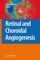 Retinal and Choroidal Angiogenesis - John Penn