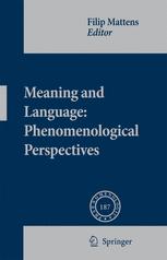 Meaning and Language: Phenomenological Perspectives - Filip Mattens