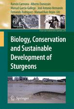 Biology, Conservation and Sustainable Development of Sturgeons - RamÃ³n Carmona; Alberto Domezain; Manuel GarcÃ­a Gallego; JosÃ© Antonio Hernando; Fernando RodrÃ­guez; Manuel Ruiz-RejÃ³n