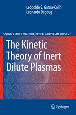 The Kinetic Theory of Inert Dilute Plasmas - Leopoldo S. García-Colín; Leonardo Dagdug