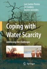 Coping with Water Scarcity - Luis Santos Pereira; Ian Cordery; Iacovos Iacovides