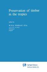 Preservation of timber in the tropics - G.W. Findlay