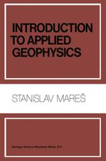 Introduction to Applied Geophysics - S. Mares; M. Tvrdý
