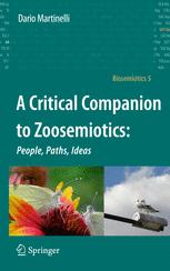 A Critical Companion to Zoosemiotics: - Dario Martinelli