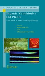 Organic Xenobiotics and Plants - Peter SchrÃ¶der; Christopher D. Collins