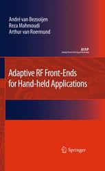 Adaptive RF Front-Ends for Hand-held Applications - Andre van Bezooijen; Reza Mahmoudi; Arthur H.M. van Roermund