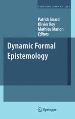 Dynamic Formal Epistemology - Patrick Girard; Olivier Roy; Mathieu Marion