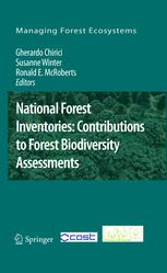 National Forest Inventories: Contributions to Forest Biodiversity Assessments - Gherardo Chirici; Susanne Winter; Ronald E. McRoberts
