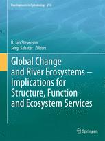 Global Change and River Ecosystems - Implications for Structure, Function and Ecosystem Services - R. Jan Stevenson; Sergi Sabater