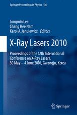 X-Ray Lasers 2010 - Jongmin Lee; Chang Hee Nam; Karol A. Janulewicz