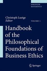 Handbook of the Philosophical Foundations of Business Ethics - Christoph Luetge