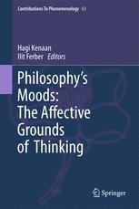 Philosophy's Moods: The Affective Grounds of Thinking - Hagi Kenaan; Ilit Ferber