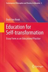Education for Self-transformation: Essay Form as an Educational Practice Duck-Joo Kwak Author