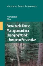 Sustainable Forest Management in a Changing World: a European Perspective - Peter Spathelf