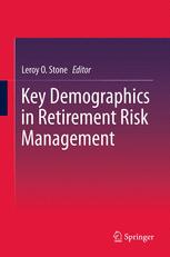 Key Demographics in Retirement Risk Management - Leroy O Stone