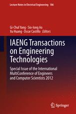 IAENG Transactions on Engineering Technologies - Gi-Chul Yang; Sio-Iong Ao; Xu Huang; Oscar Castillo