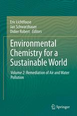 Environmental Chemistry for a Sustainable World - Eric Lichtfouse; Jan Schwarzbauer; Didier Robert