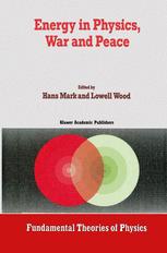 Energy in Physics, War and Peace - Hans Mark; Lowell Wood