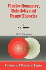 Finsler Geometry, Relativity and Gauge Theories - G.S. Asanov