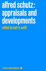 Alfred Schutz: Appraisals and Developments - K.H. Wolff