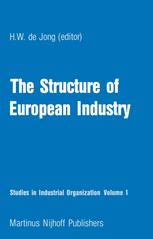 The Structure of European Industry - H. W. de Jong