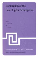 Exploration of the Polar Upper Atmosphere - C.S. Deehr; J.A. Holtet