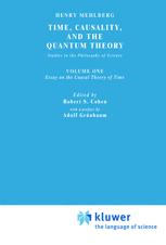 Time, Causality, and the Quantum Theory - Carolyn R. Fawcett; S. Mehlberg; Paul Benacerraf; Robert S. Cohen