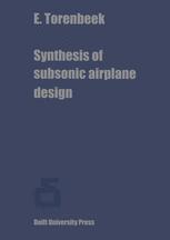 Synthesis of subsonic airplane design - E. Torenbeek; H. Wittenberg