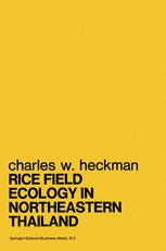 Rice Field Ecology in Northeastern Thailand - Charles W. Heckman