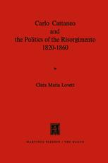 Carlo Cattaneo and the Politics of the Risorgimento, 1820â??1860 - C.M. Lovett