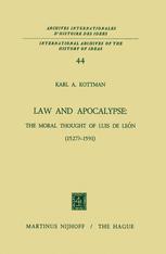 Law and Apocalypse: The Moral Thought of Luis De LeÃ³n (1527?â??1591) - Karl A. Kottman