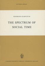 The Spectrum of Social Time - Philip Bosserman; Myrtle Korenbaum; G. Gurvitch