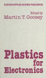 Plastics for Electronics - M. Goosey