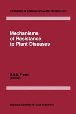 Mechanisms of Resistance to Plant Diseases - R.S. Fraser