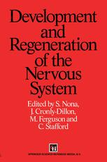 Development and Regeneration of the Nervous System - S. Nona; J.R. Cronly-Dillon; M.J.W. Ferguson; C. Stafford