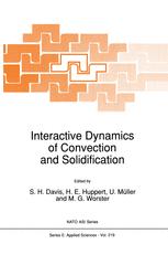 Interactive Dynamics of Convection and Solidification - S.H. Davis; H.E. Huppert; U. MÃ¼ller; M.G. Worster