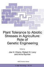 Plant Tolerance to Abiotic Stresses in Agriculture: Role of Genetic Engineering - Joe H. Cherry; Robert D. Locy; Anna Rychter