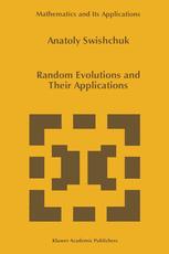 Random Evolutions and Their Applications - Anatoly Swishchuk