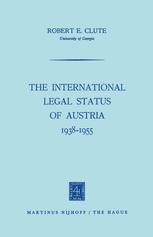 The International Legal Status of Austria 1938â??1955 - Robert E. Clute