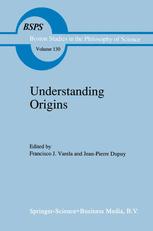 Understanding Origins - Francisco J. Varela; J.P. Dupuy