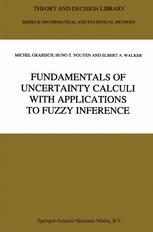 Fundamentals of Uncertainty Calculi with Applications to Fuzzy Inference - Michel Grabisch; Hung T. Nguyen; E.A. Walker