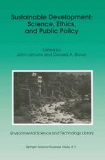 Sustainable Development: Science, Ethics, and Public Policy - J. Lemons; Donald A. Brown