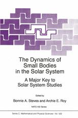 The Dynamics of Small Bodies in the Solar System - B.A. Steves; Archie E. Roy
