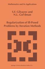 Regularization of Ill-Posed Problems by Iteration Methods - S.F. Gilyazov; N.L. Gol'dman