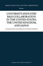 University-Industry R&D Collaboration in the United States, the United Kingdom, and Japan - D. Rahm; J. Kirkland; Barry Bozeman