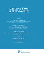 Aging: Decisions at the End of Life - David N. Weisstub; David C. Thomasma; S. Gauthier; G.F. Tomossy