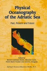 Physical Oceanography of the Adriatic Sea - Benoit Cushman-Roisin; Miroslav Gacic; Pierre-Marie Poulain; Antonio Artegiani