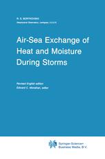Air-Sea Exchange of Heat and Moisture During Storms - R.S. Bortkovskii; E.C. Monahan